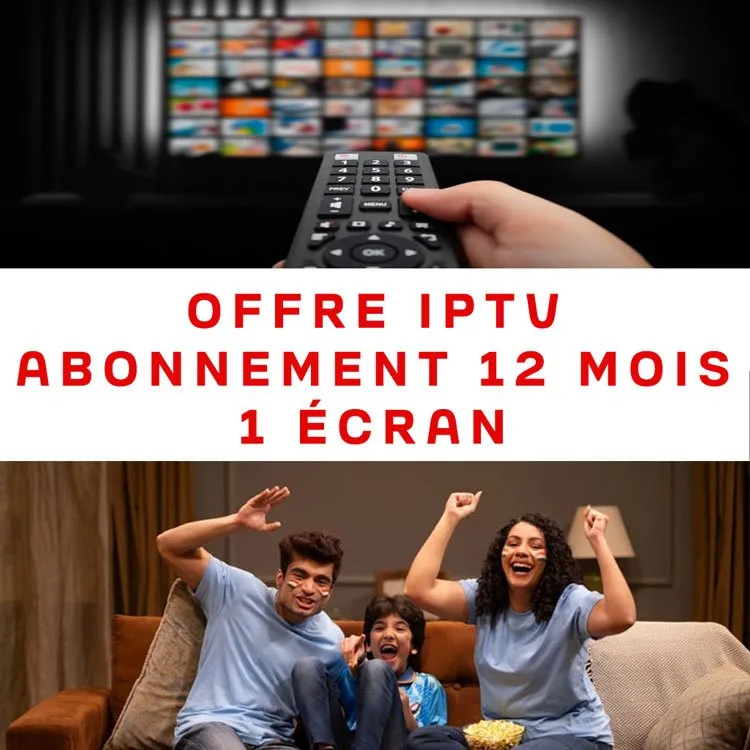 Abonnement IPTV 12 mois 1 écran – TV, smartphone et ordinateur